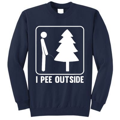 I Pee Outside Tall Sweatshirt