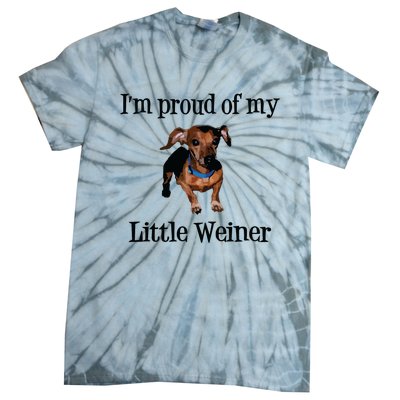 Im Proud Of My Little Weiner Funny Dog Lover Animal Lover Tie-Dye T-Shirt