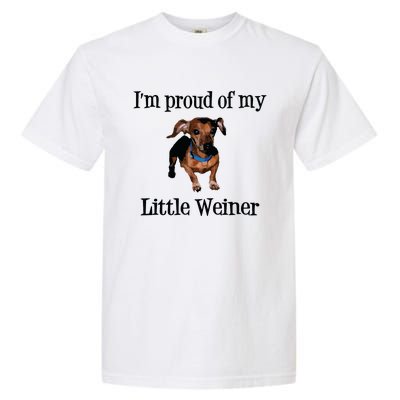 Im Proud Of My Little Weiner Funny Dog Lover Animal Lover Garment-Dyed Heavyweight T-Shirt