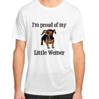 Im Proud Of My Little Weiner Funny Dog Lover Animal Lover Adult ChromaSoft Performance T-Shirt