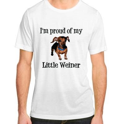 Im Proud Of My Little Weiner Funny Dog Lover Animal Lover Adult ChromaSoft Performance T-Shirt