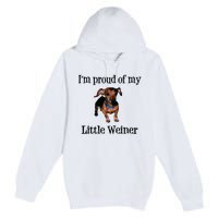 Im Proud Of My Little Weiner Funny Dog Lover Animal Lover Premium Pullover Hoodie