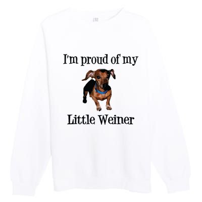 Im Proud Of My Little Weiner Funny Dog Lover Animal Lover Premium Crewneck Sweatshirt