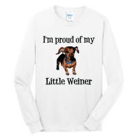 Im Proud Of My Little Weiner Funny Dog Lover Animal Lover Tall Long Sleeve T-Shirt