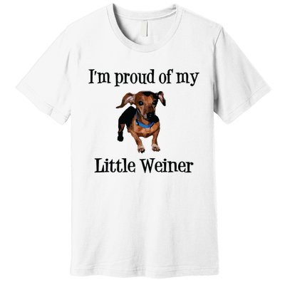 Im Proud Of My Little Weiner Funny Dog Lover Animal Lover Premium T-Shirt