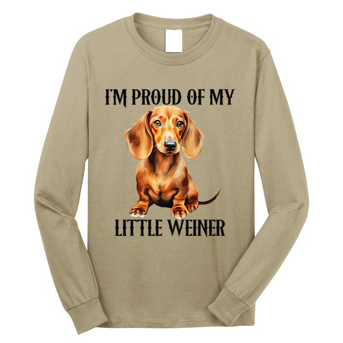 I’M Proud Of My Little Weiner Funny Wiener Dog Long Sleeve Shirt
