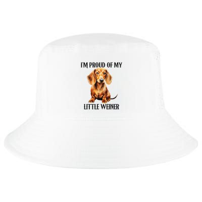I’M Proud Of My Little Weiner Funny Wiener Dog Cool Comfort Performance Bucket Hat