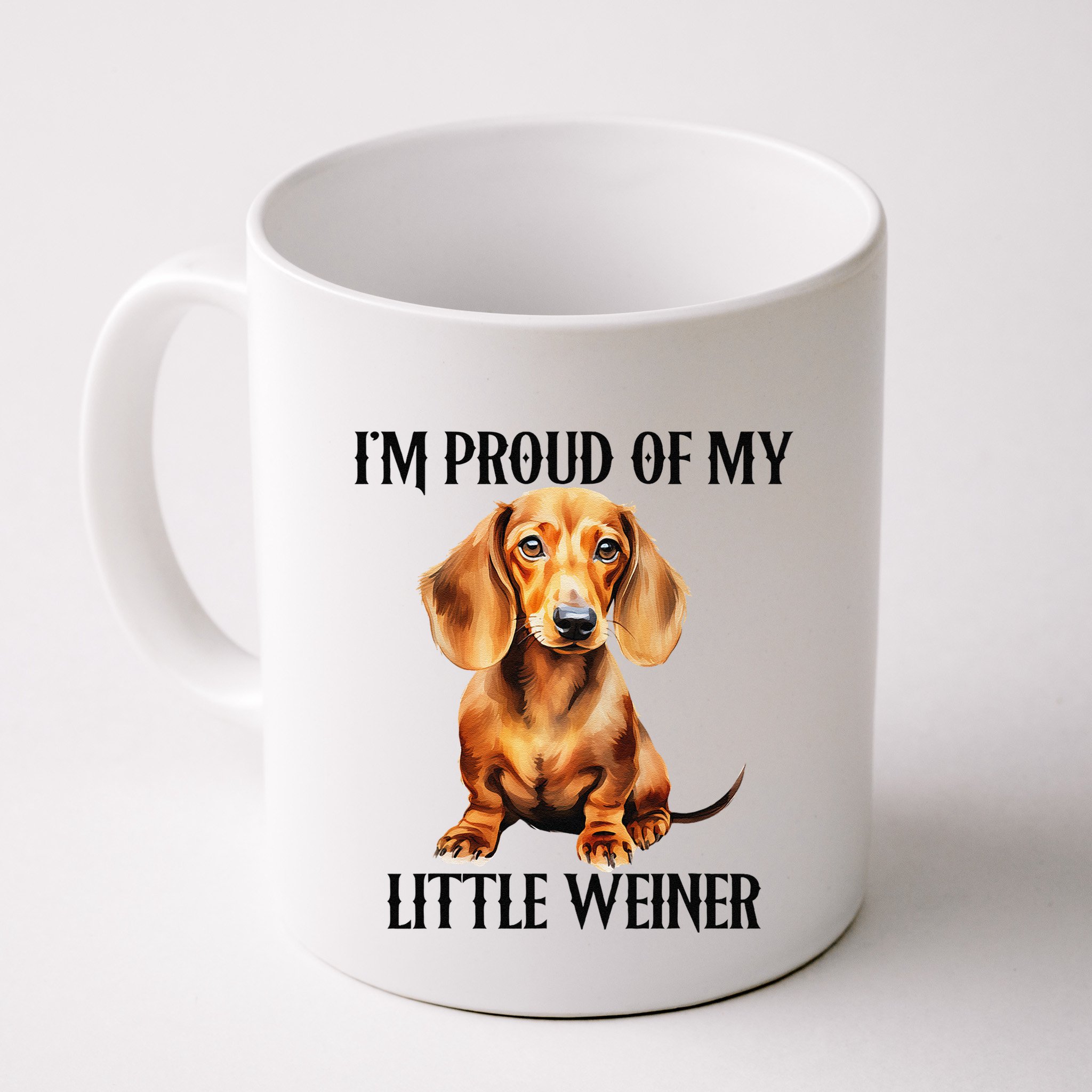 I’M Proud Of My Little Weiner Funny Wiener Dog Mug