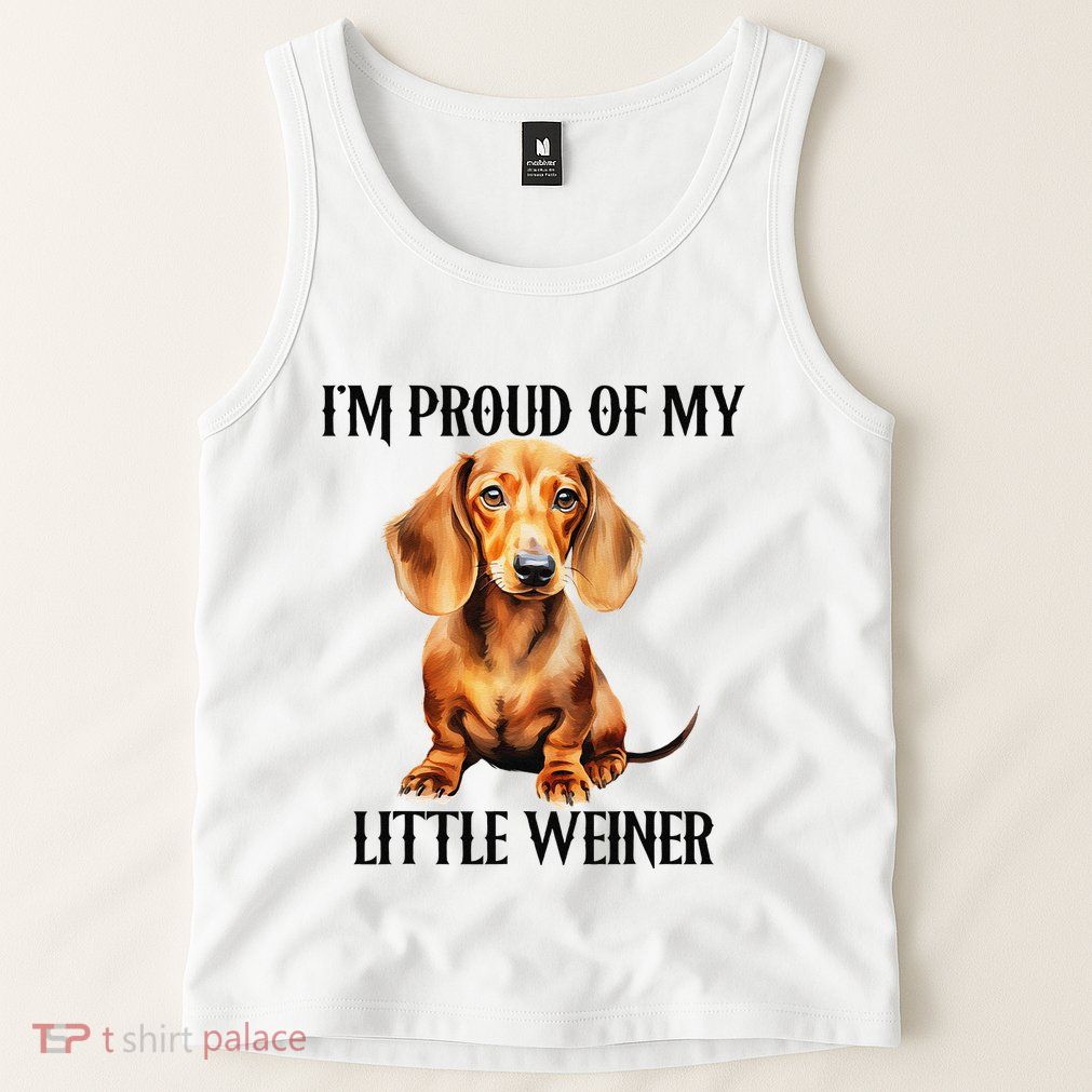 I’M Proud Of My Little Weiner Funny Wiener Dog Tank Top