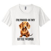 I’M Proud Of My Little Weiner Funny Wiener Dog Crop Top