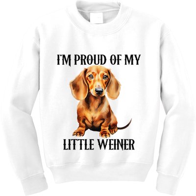 I’M Proud Of My Little Weiner Funny Wiener Dog Kids Sweatshirt