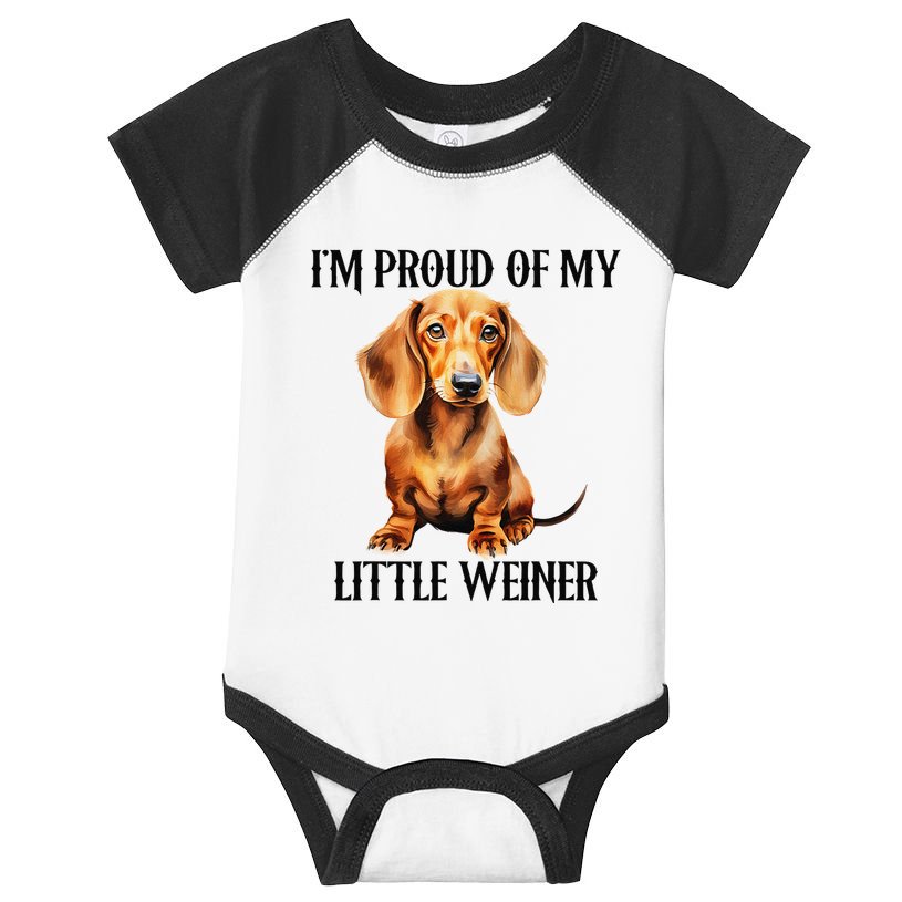 I’M Proud Of My Little Weiner Funny Wiener Dog Infant Baby Jersey Bodysuit