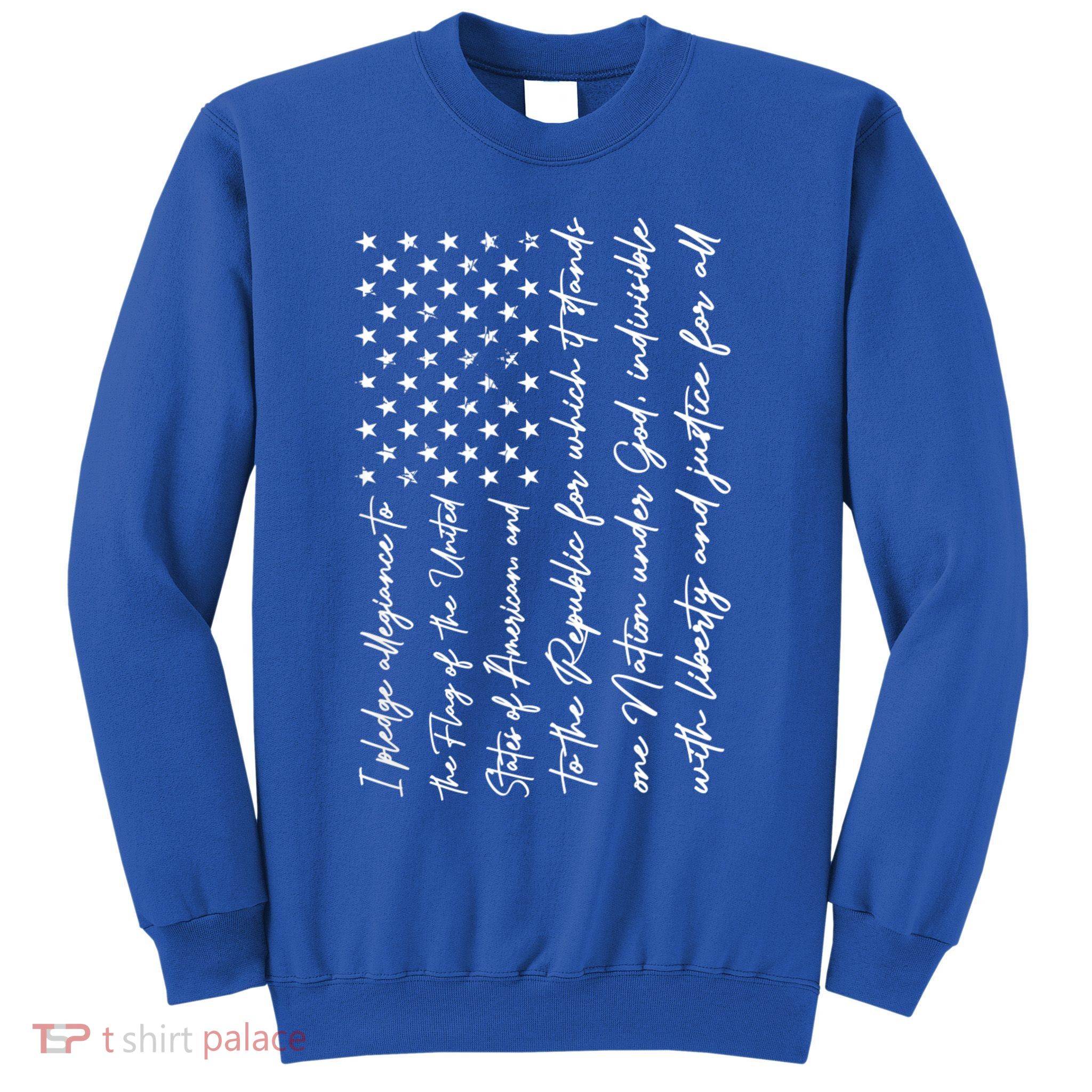 I Pledge Of Allegiance The Flag Of The United States Of USA Sweatshirt