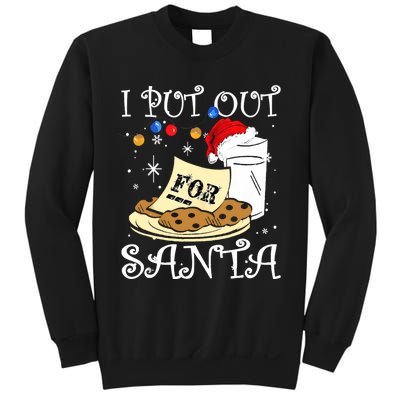 I Put Out For Santa Milk And Cookies Christmas Funny Sarcasm Sweatshirt