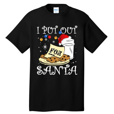 I Put Out For Santa Milk And Cookies Christmas Funny Sarcasm Tall T-Shirt