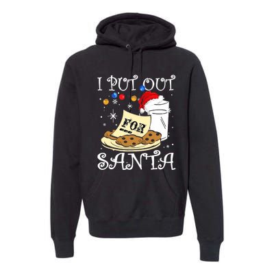 I Put Out For Santa Milk And Cookies Christmas Funny Sarcasm Premium Hoodie