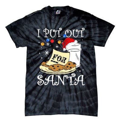 I Put Out For Santa Milk And Cookies Christmas Funny Sarcasm Tie-Dye T-Shirt