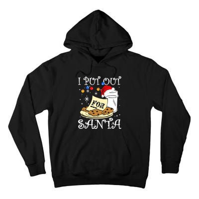 I Put Out For Santa Milk And Cookies Christmas Funny Sarcasm Tall Hoodie