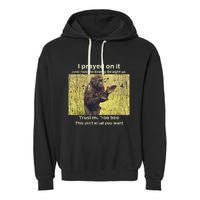 I Prayed On It And I Told The Enemy Straight Up Garment-Dyed Fleece Hoodie