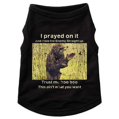 I Prayed On It And I Told The Enemy Straight Up Doggie Tank