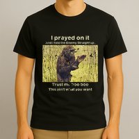 I Prayed On It And I Told The Enemy Straight Up T-Shirt