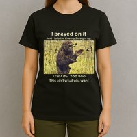 I Prayed On It And I Told The Enemy Straight Up T-Shirt