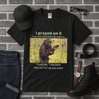 I Prayed On It And I Told The Enemy Straight Up Tall T-Shirt
