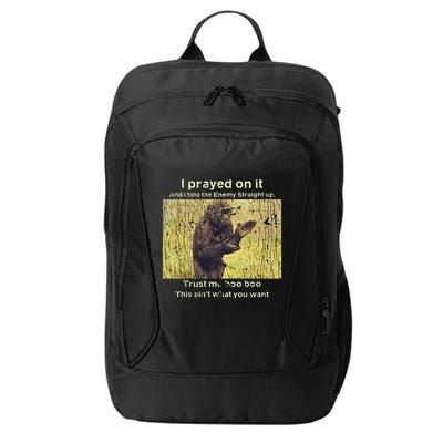 I Prayed On It And I Told The Enemy Straight Up City Backpack