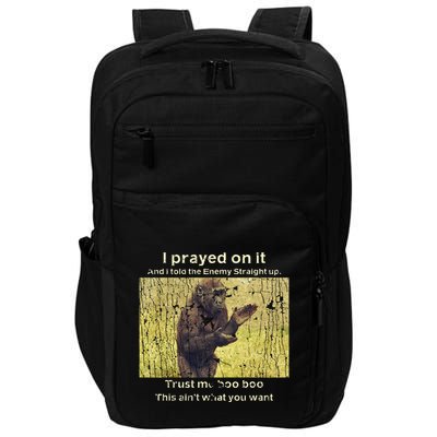 I Prayed On It And I Told The Enemy Straight Up Impact Tech Backpack