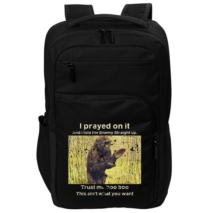I Prayed On It And I Told The Enemy Straight Up Impact Tech Backpack