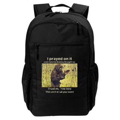 I Prayed On It And I Told The Enemy Straight Up Backpack