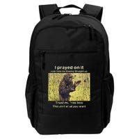 I Prayed On It And I Told The Enemy Straight Up Backpack
