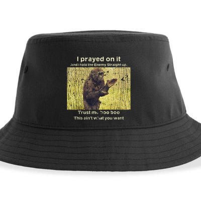 I Prayed On It And I Told The Enemy Straight Up Sustainable Bucket Hat