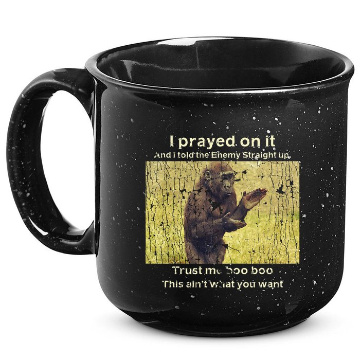 I Prayed On It And I Told The Enemy Straight Up 15oz Campfire Ceramic Mug