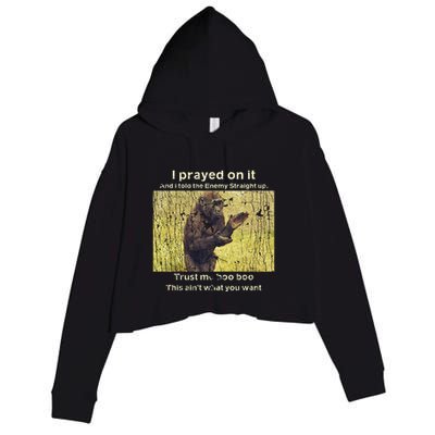 I Prayed On It And I Told The Enemy Straight Up Crop Fleece Hoodie
