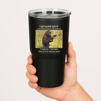 I Prayed On It And I Told The Enemy Straight Up Tumbler