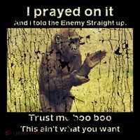 I Prayed On It And I Told The Enemy Straight Up Poster