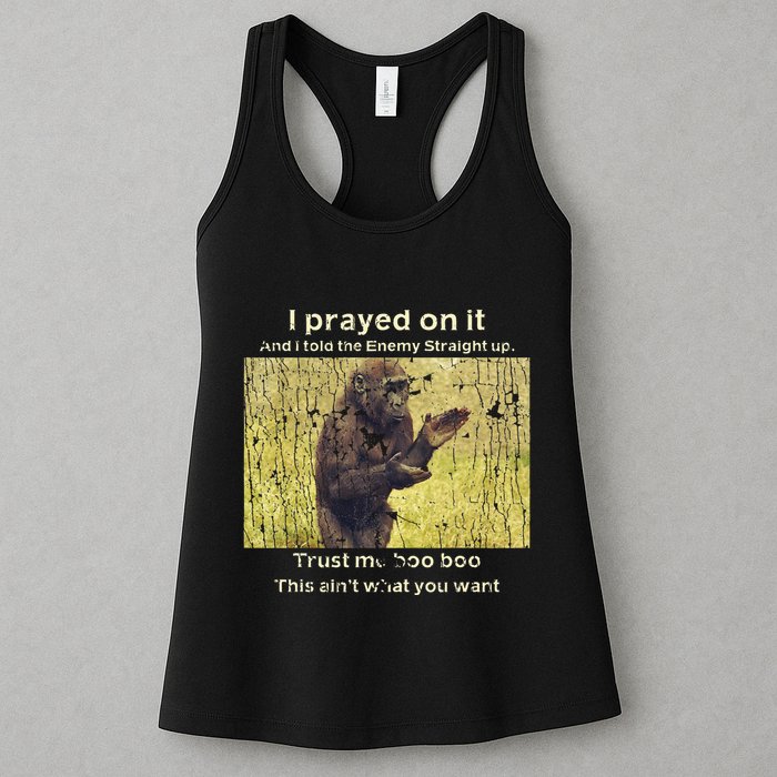 I Prayed On It And I Told The Enemy Straight Up Womens Tank Top