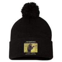 I Prayed On It And I Told The Enemy Straight Up Pom Pom 12in Knit Beanie