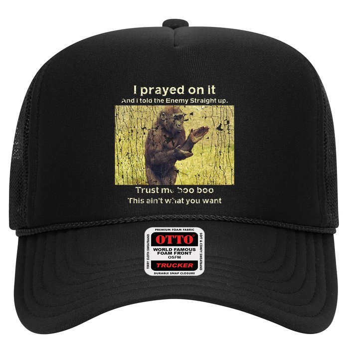 I Prayed On It And I Told The Enemy Straight Up Trucker Hat