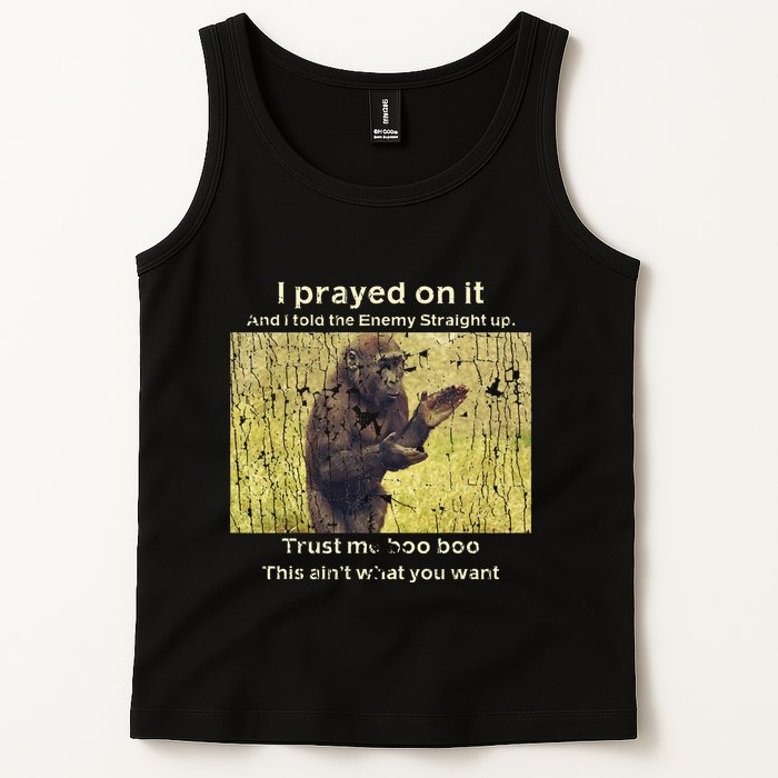 I Prayed On It And I Told The Enemy Straight Up Tank Top