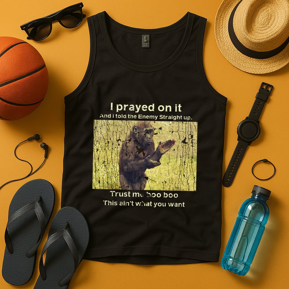 I Prayed On It And I Told The Enemy Straight Up Tank Top