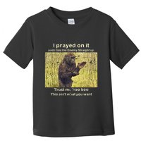 I Prayed On It And I Told The Enemy Straight Up Toddler T-Shirt