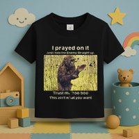 I Prayed On It And I Told The Enemy Straight Up Toddler T-Shirt