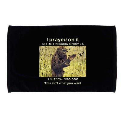 I Prayed On It And I Told The Enemy Straight Up Microfiber Hand Towel