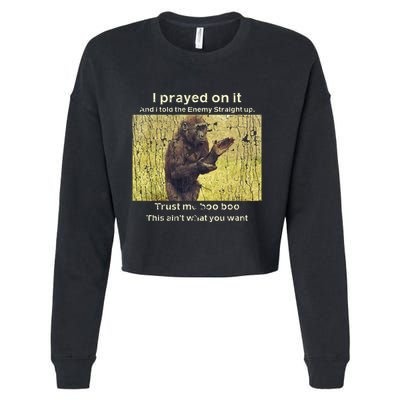 I Prayed On It And I Told The Enemy Straight Up Cropped Pullover Crew