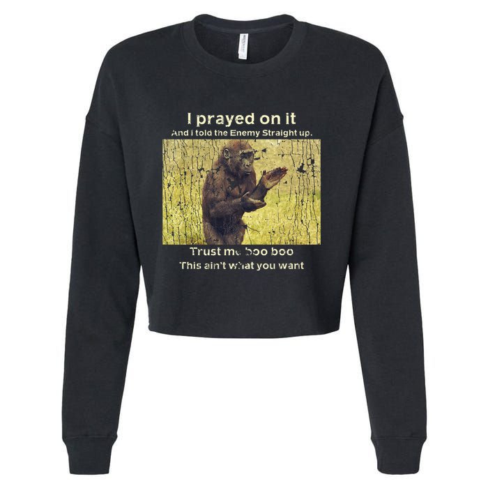 I Prayed On It And I Told The Enemy Straight Up Cropped Pullover Crew