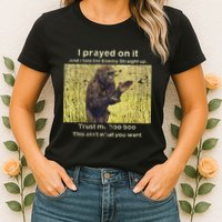 I Prayed On It And I Told The Enemy Straight Up Womens T-Shirt