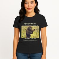 I Prayed On It And I Told The Enemy Straight Up Womens T-Shirt