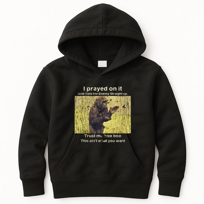I Prayed On It And I Told The Enemy Straight Up Kids Hoodie